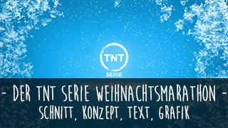 TNT Serie Weihnachtsmarathon - Schnitt, Konzept, Grafik, Text